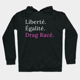 Liberté. Egalité. Drag Racé - black version Hoodie